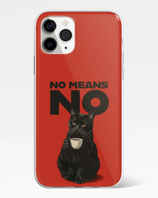 No Means No Phone Cover