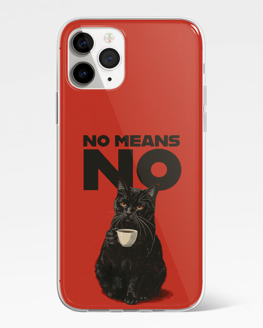 No Means No Phone Cover