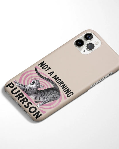 Not a Morning Purrson Phone Cover