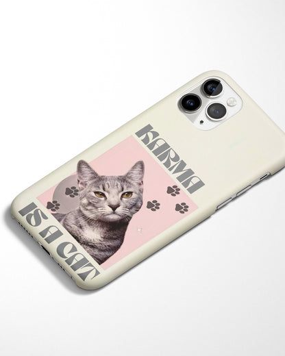 Karma Is a Cat Phone Cover