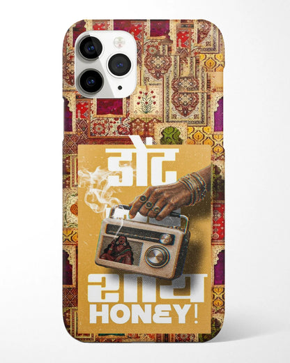 Dont Say Honey Phone Cover