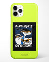 Future Too Bright Phone Cover